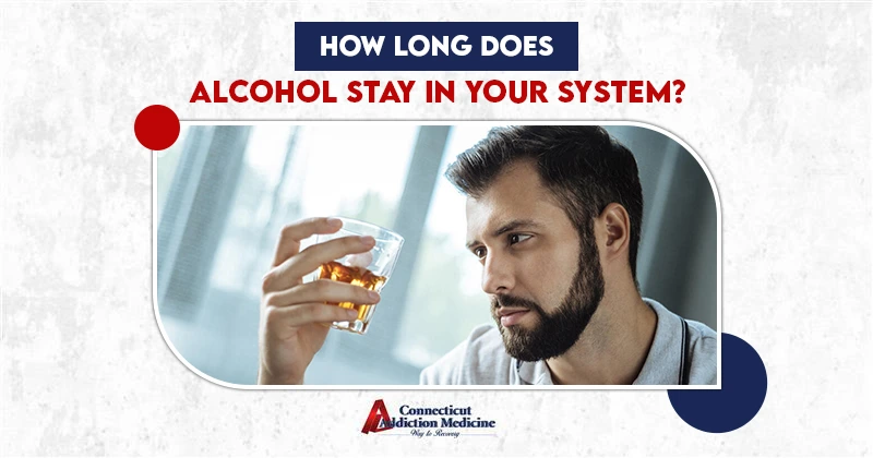 how long does alcohol stay in your system