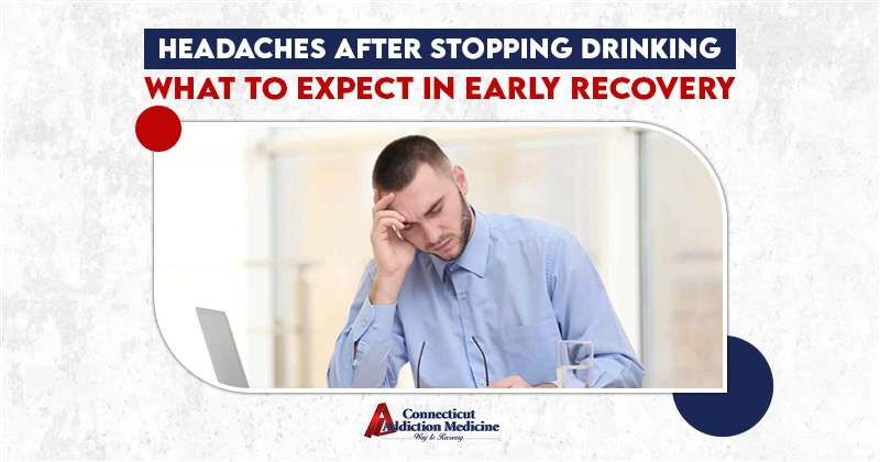 headaches after stopping drinking