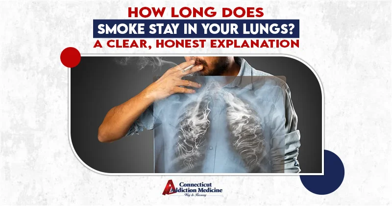 how long does smoke stay in your lungs