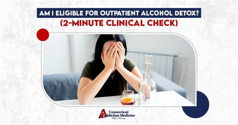 Am I Eligible for Outpatient Alcohol Detox Your Two-Minute Clinical Check -01