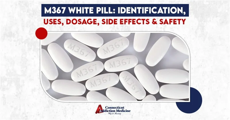 M367 White Oblong Pill Identification, Uses, Dosage, Side Effects & Safety