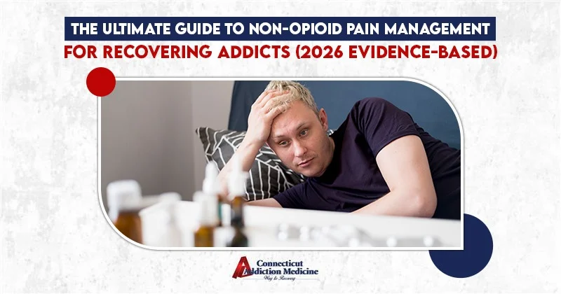 The Ultimate Guide to Non-Opioid Pain Management for Recovering Addicts – 2026 Evidence-Based
