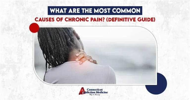 What Are the Most Common Causes of Chronic Pain (Definitive Guide)