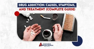 Drug Addiction Causes, Symptoms, and Treatment – Complete Guide